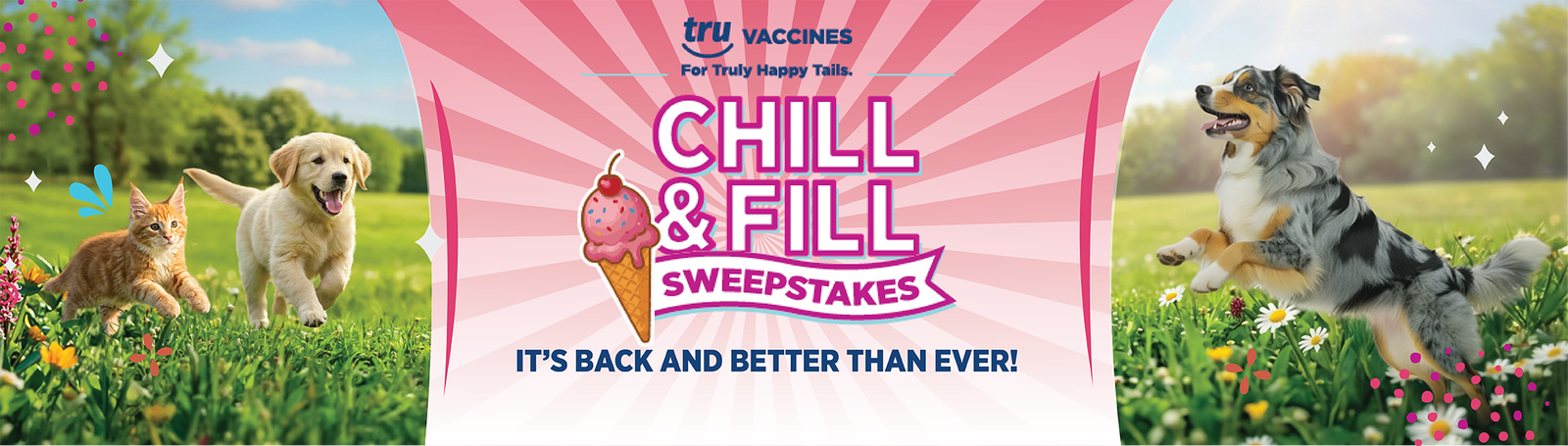 A colorful website banner for the "Tru Vaccines Chill & Fill Sweepstakes". It features a kitten, a golden retriever puppy, and an Australian Shepherd playing in a grassy field, with a central pink sunburst graphic and an ice cream cone icon.

