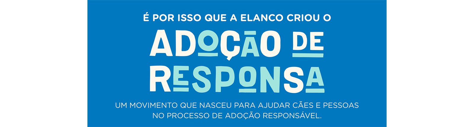 Programa Elanco de Adoção um movimento que nasceu para ajudar cães e pessoas no processo de adoção responsável