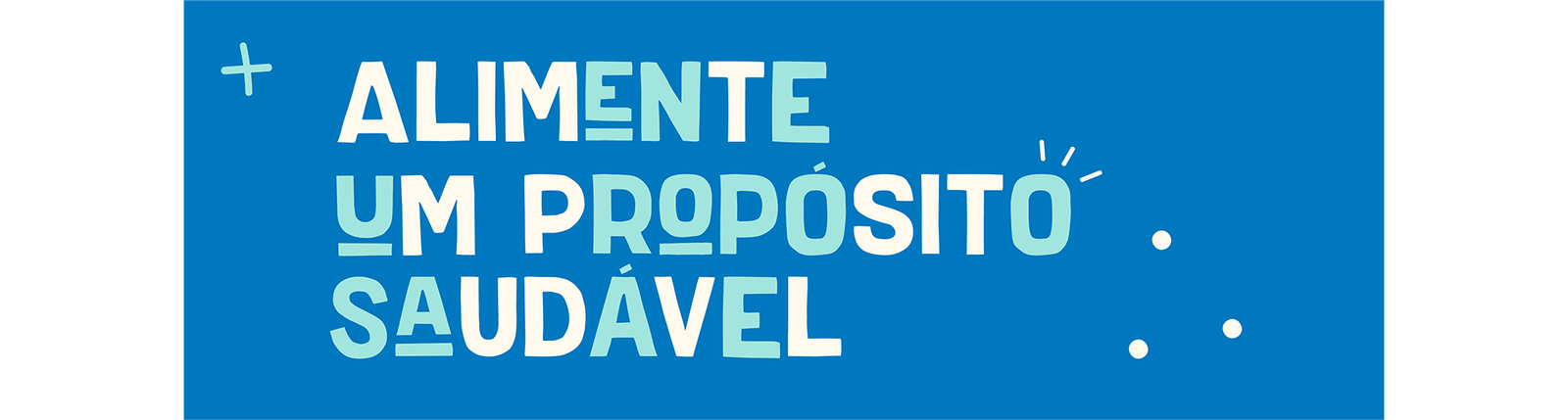 Alimente um propósito saudável