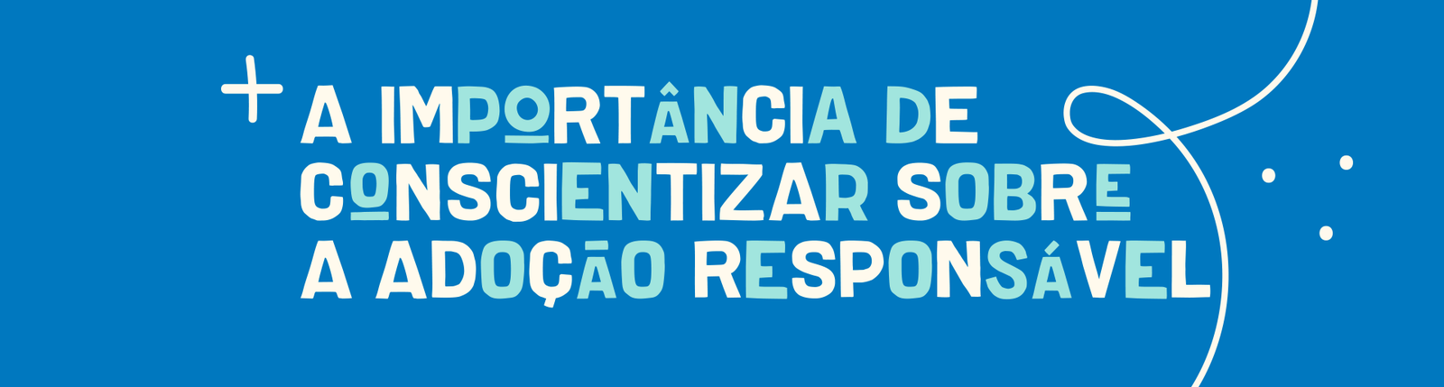 A importância de conscientizar sobre a adoção responsável